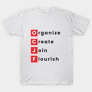 Organize, Create, Join, Flourish T-Shirt